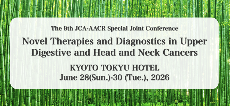 The 9th JCA-AACR Special Joint Conference 開催のお知らせ